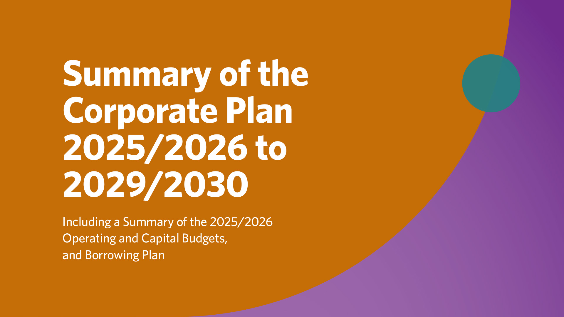 Summary of the Corporate Plan 2025-2026 to 2029-2030